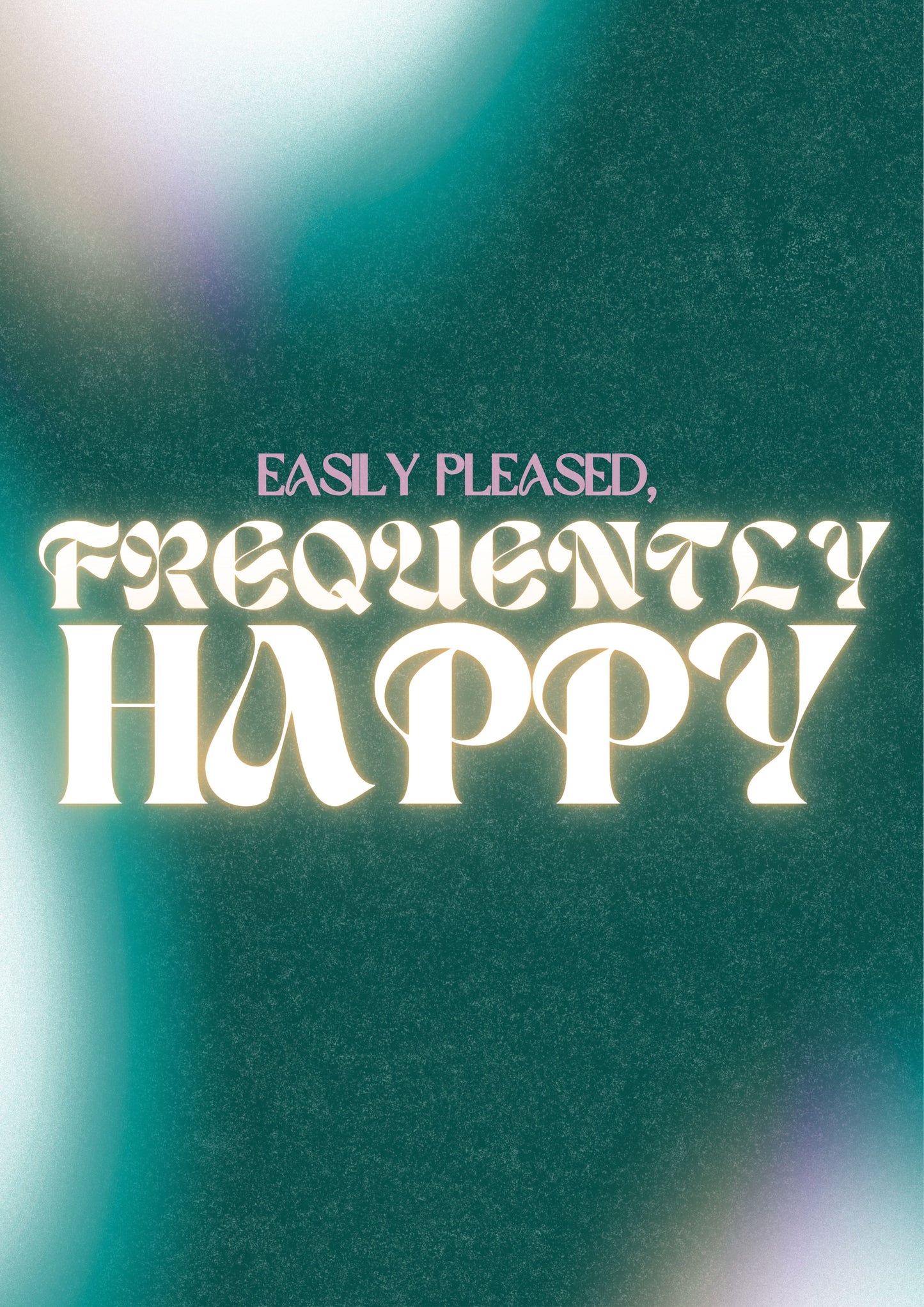 Easily Pleased, Frequently Happy